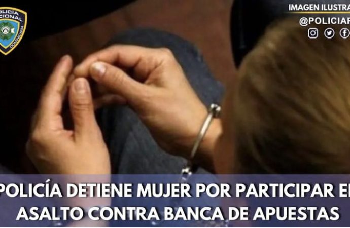 PN detiene mujer  participó en asalto contra banca de apuestas en Friusa de Bávaro