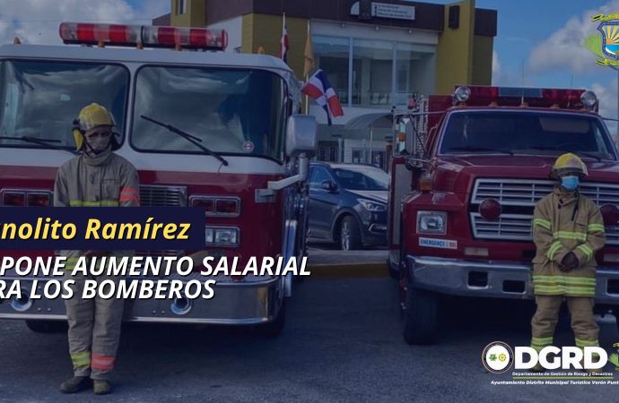 Director de Verón Punta Cana dispone aumento de un 50 hasta un 70 por ciento  en salarios  de bomberos de la zona