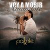 Pakolé lanza “Voy a morir amándote”
